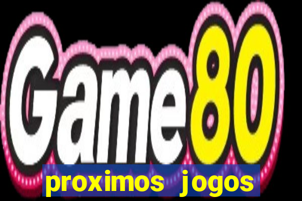 proximos jogos brasileirao serie a